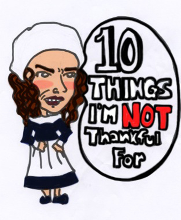 10 Things I am NOT Thankful For