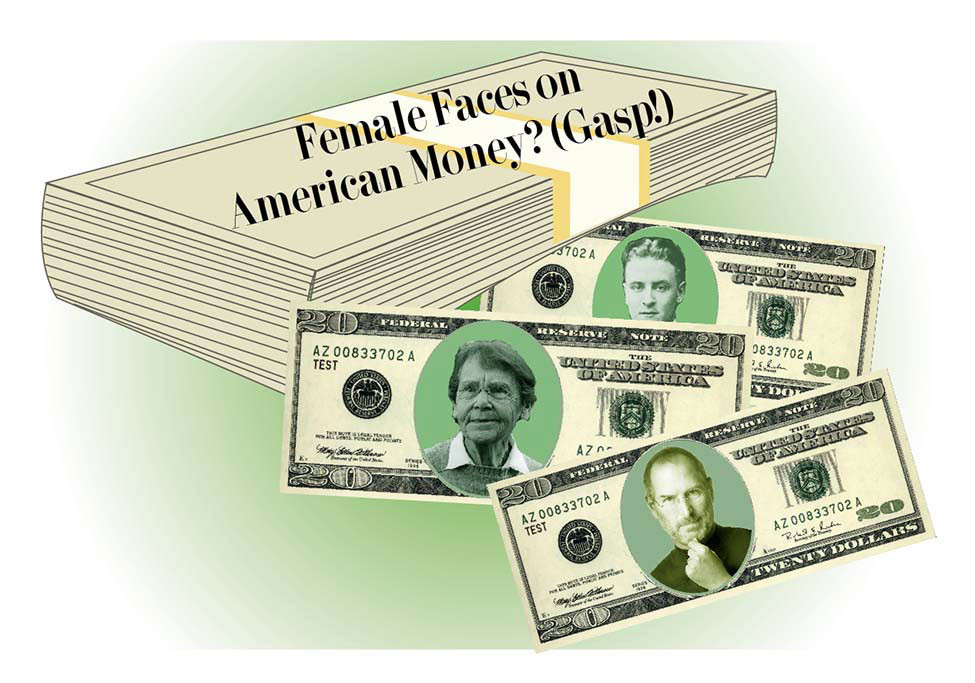 Female faces on American money? (Gasp!)