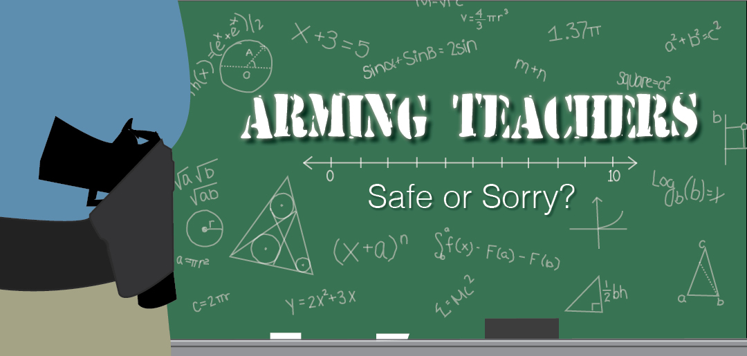 Arming Teachers: Safe or Sorry?